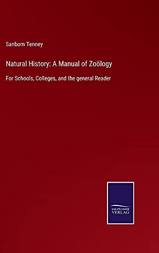 Natural History: A Manual of Zoölogy: For Schools, Colleges, and the general Reader