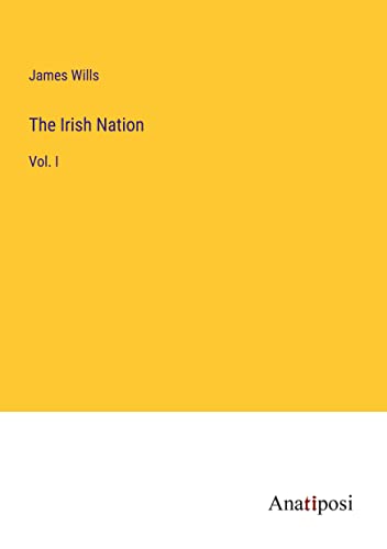The Irish Nation: Vol. I