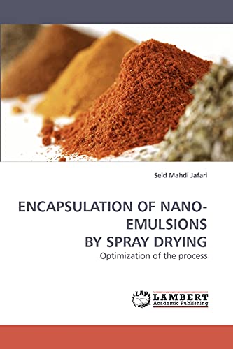 ENCAPSULATION OF NANO-EMULSIONS BY SPRAY DRYING: Optimization of the process