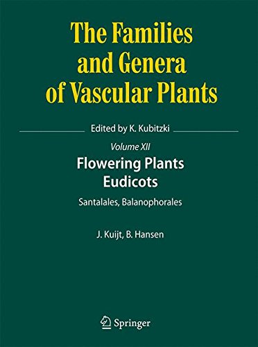 Flowering Plants. Eudicots: Santalales, Balanophorales (The Families and Genera of Vascular Plants)