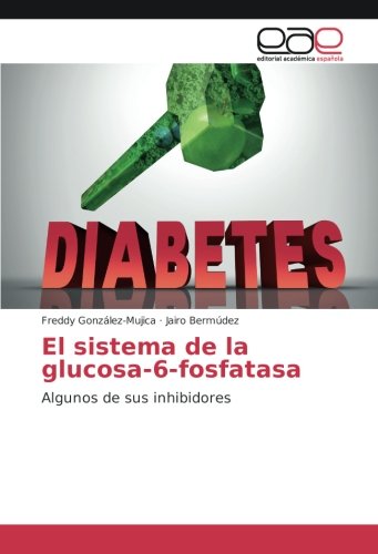 El sistema de la glucosa-6-fosfatasa: Algunos de sus inhibidores