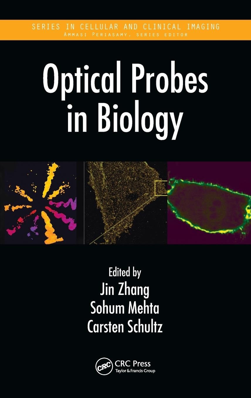 Optical Probes in Biology (Series in Cellular and Clinical Imaging)