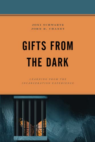 Gifts from the Dark: Learning from the Incarceration Experience (Critical Perspectives on Race, Crime, and Justice)