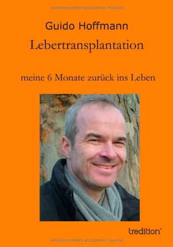 Lebertransplantation meine 6 Monate zurück ins Leben