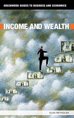 Income and Wealth (Greenwood Guides to Business And Economics)