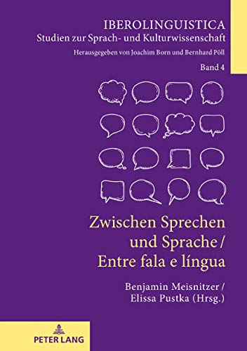 Zwischen Sprechen und Sprache / Entre fala e língua (Iberolinguistica: Studien zur Sprach- und Kulturwissenschaft, Band 4)