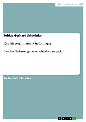 Rechtspopulismus in Europa: Gleiches Gedankengut unterschiedlich verpackt?