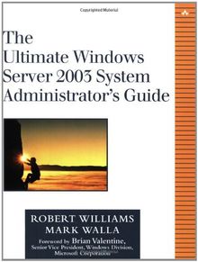 The Ultimate Windows . NET Server 2003 System Administrator's Guide.