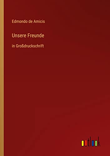 Unsere Freunde: in Großdruckschrift
