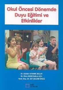 OKUL ÖNCESİ DÖNEMDE DUYU EĞİTİMİ VE ETKİLERİ