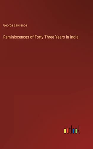 Reminiscences of Forty-Three Years in India