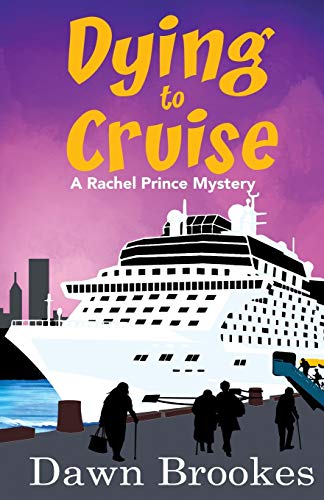 Dying to Cruise (A Rachel Prince Mystery, Band 4)