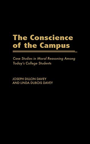 The Conscience of the Campus: Case Studies in Moral Reasoning Among Today's College Students