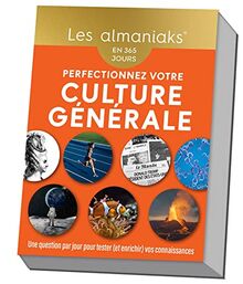 Perfectionnez votre culture générale : en 365 jours : une question par jour pour tester (et enrichir) vos connaissances