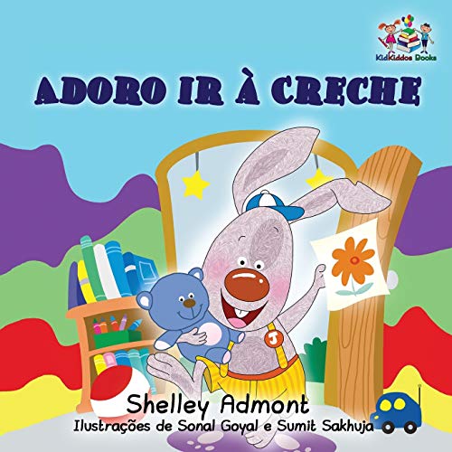 I Love to Go to Daycare (Portuguese Children's Book): Portuguese Book for Kids (Portuguese Bedtime Collection)