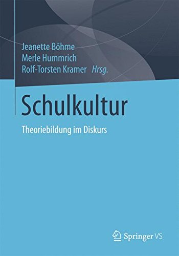 Schulkultur: Theoriebildung im Diskurs