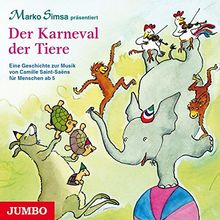 Der Karneval der Tiere. Eine Geschichte zur Musik von Camille Saint-Saens für Menschen ab 5