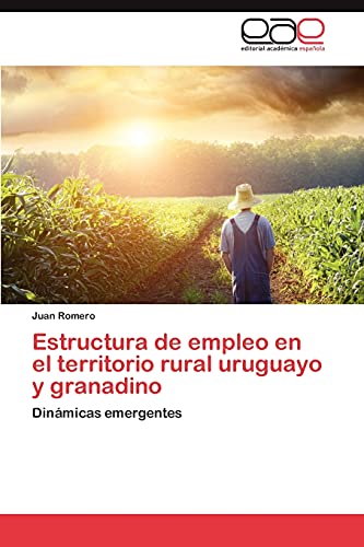 Estructura de empleo en el territorio rural uruguayo y granadino: Dinámicas emergentes