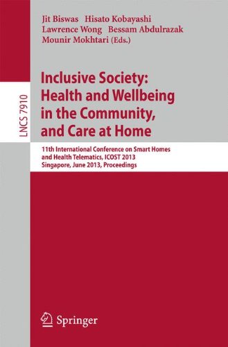 Inclusive Society: Health and Wellbeing in the Community, and Care at Home: 11th International Conference on Smart Homes and Health Telematics, ICOST ... (Lecture Notes in Computer Science)
