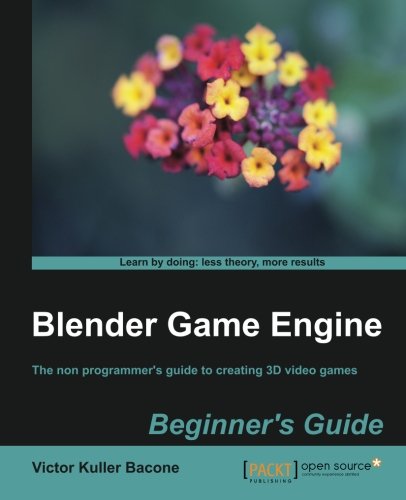 Blender Game Engine: Beginner's Guide