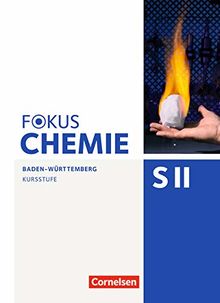 Fokus Chemie - Sekundarstufe II - Baden-Württemberg: Kursstufe - Schülerbuch