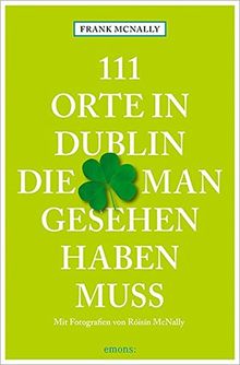 111 Orte in Dublin, die man gesehen haben muss