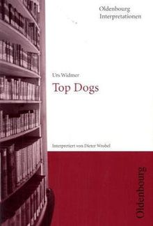 Top Dogs. Interpretationen. (Lernmaterialien)