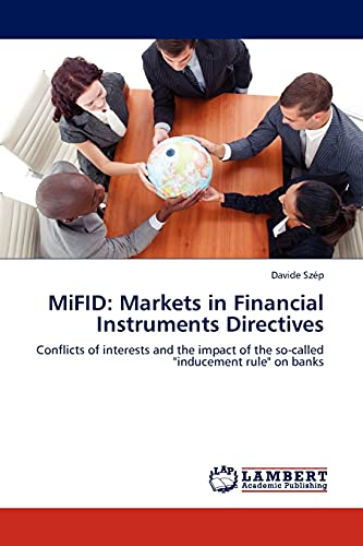 MiFID: Markets in Financial Instruments Directives: Conflicts of interests and the impact of the so-called inducement rule on banks