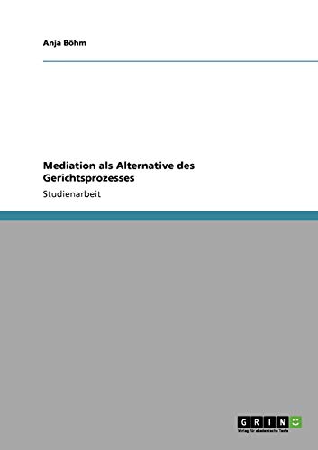 Mediation als Alternative des Gerichtsprozesses