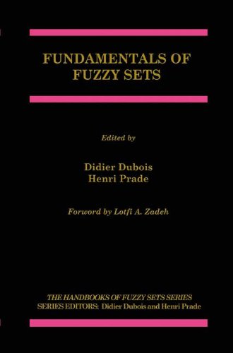 Fundamentals of Fuzzy Sets (The Handbooks of Fuzzy Sets)