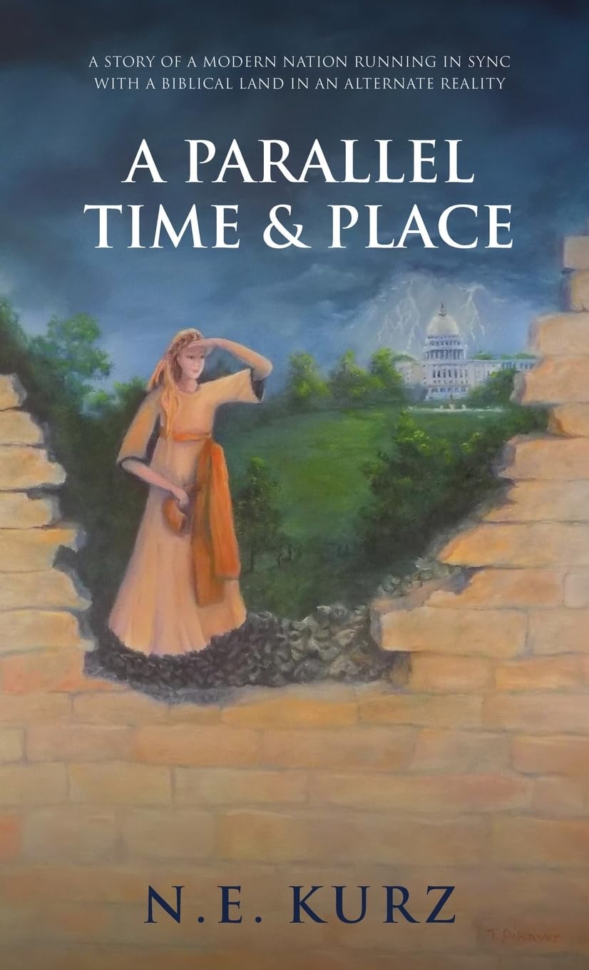 A Parallel Time & Place: A Story of a Modern Nation Running in Sync with a Biblical Land in an Alternate Reality (Stand in the Gap Trilogy, Band 1)