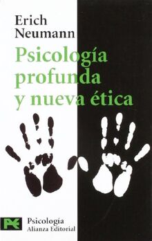 Psicología profunda y nueva ética : nueva valoración de la conducta humana a la luz de la psicología moderna (El libro de bolsillo - Ciencias sociales)