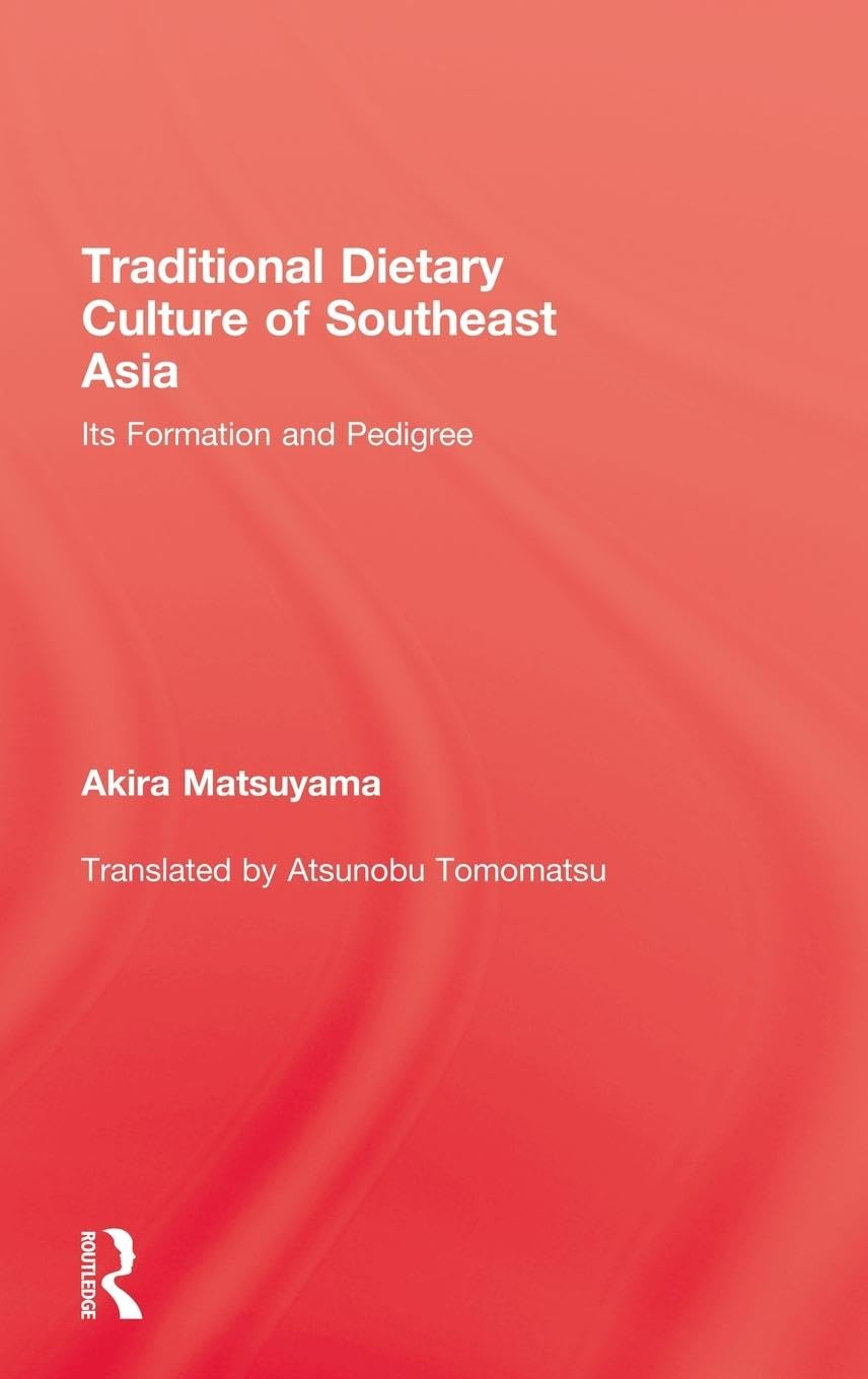 Traditional Dietary Culture Of Southeast Asia: Its Formation and Pedigree