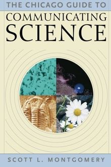 The Chicago Guide to Communicating Science (Chicago Guides to Writing, Editing, & Publishing)