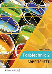 Farbtechnik: Band 2: Arbeitsheft