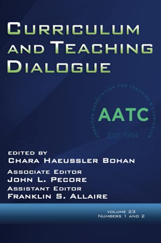 Curriculum and Teaching Dialogue: Vol. 23 # 1 & 2 (Curriculum & Teaching Dialogue)