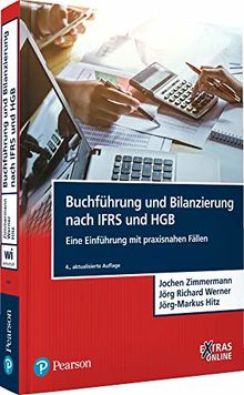 Buchführung und Bilanzierung nach IFRS und HGB: Eine Einführung mit praxisnahen Fällen (Pearson Studium - Economic BWL)