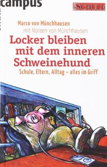 Locker bleiben mit dem inneren Schweinehund: Schule, Eltern, Alltag - alles im Griff