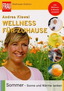Wellness für Zuhause: Sommer - Sonne und Wärme tanken