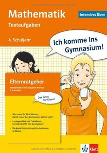 Ich komme ins Gymnasium! Mathematik 4. Klasse. Textaufgaben: Mit Lösungsheft und Elternratgeber