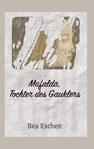 Mafalda, Tochter des Gauklers: Die erwachende Neuzeit (Orontius und Mafalda auf Mystischen Reisen)