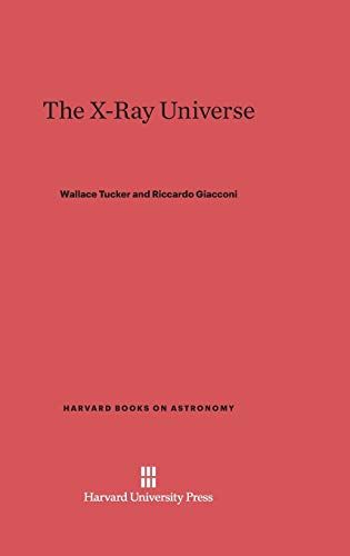 The X-Ray Universe (Harvard Books on Astronomy, Band 11)
