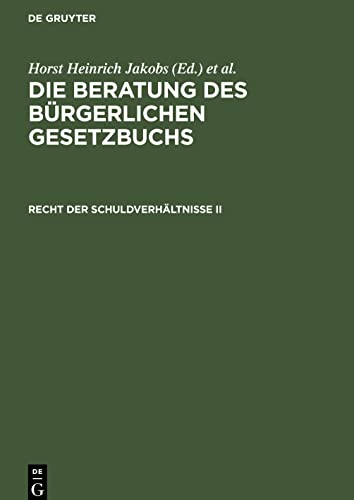 Recht der Schuldverhältnisse II: §§ 433 bis 651 (Die Beratung des Bürgerlichen Gesetzbuches in systematischer Zusammenstellung der unveröffentlichten Quellen)