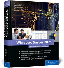 Windows Server 2025: Das umfassende Handbuch von den Microsoft-Experten. Praxiswissen für alle Windows-Admins. Aktuell zum Windows Server 20H2.