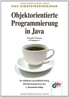Objektorientierte Programmierung in Java: Der methodische und ausführliche Einstieg