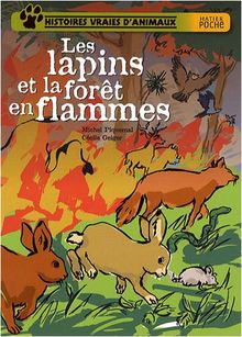 Histoires vraies d'animaux. Les lapins et la forêt en flammes