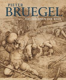Pieter Bruegel: Das Zeichnen der Welt