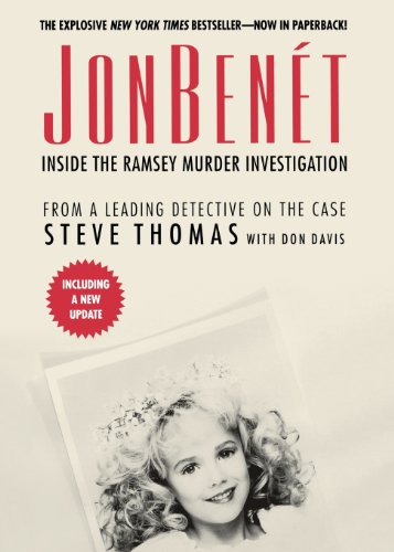 Steve Thomas JonBenet, Inside The Ramsey Murder Investigation