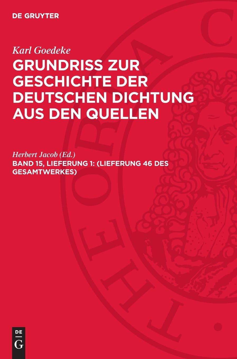 (Lieferung 46 des Gesamtwerkes): GOED2A-B, Band 15, Lieferung 1 (Karl Goedeke: Grundriss zur Geschichte der deutschen Dichtung aus den Quellen)