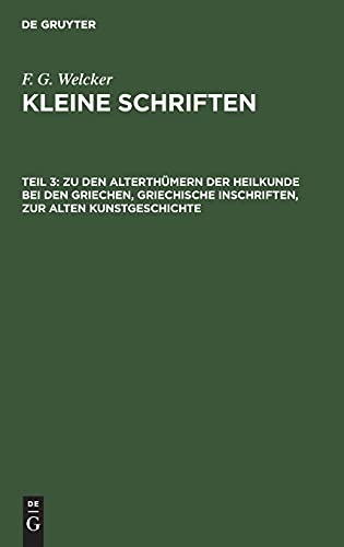 Zu den Alterthümern der Heilkunde bei den Griechen, griechische Inschriften, zur alten Kunstgeschichte